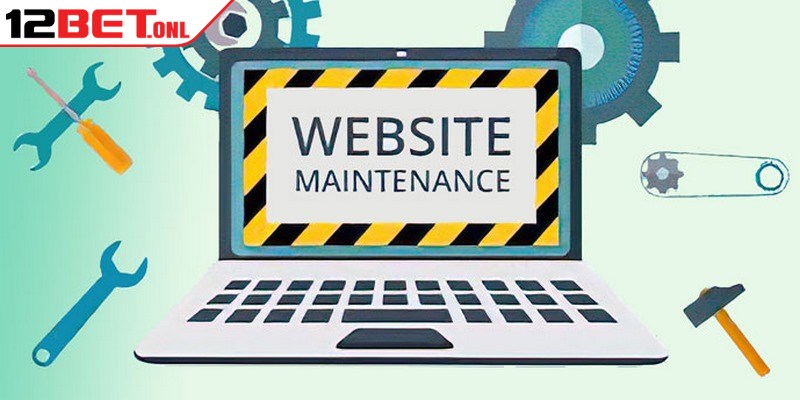 Lỗi thường gặp khi hệ thống 12BET bảo trì